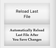 Load Last File and Automatically Reload Last File After You Save Changes Buttons